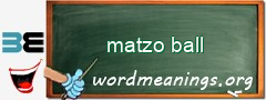 WordMeaning blackboard for matzo ball